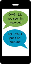 A text conversation with one person saying "OMG! Did you see him wipe out!" and the other person responding "Lol... YA! I put it on Youtube."