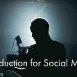 Video Production for Social Media